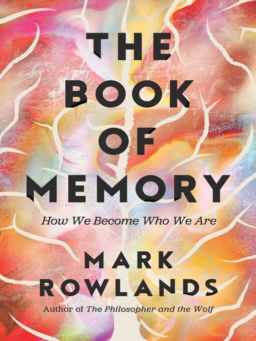 Title details for The Book of Memory by Mark Rowlands - Available